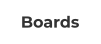 Boards